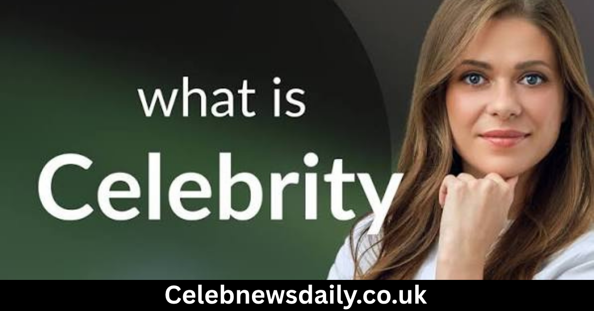 what is a celebrity?